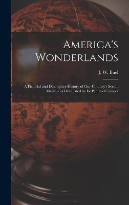 America's Wonderlands - J W Buel