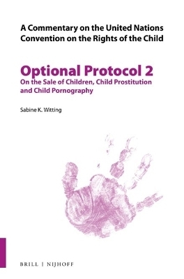 A Commentary on the United Nations Convention on the Rights of the Child, Optional Protocol 2 - Sabine Katharina Witting