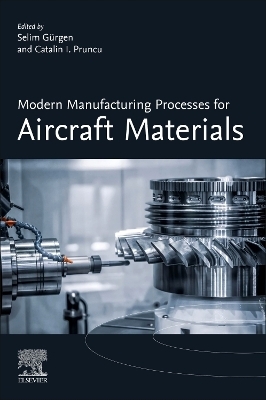 Modern Manufacturing Processes for Aircraft Materials - 