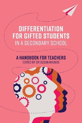 Differentiation for Gifted Students in a Secondary School - Susan Nikakis