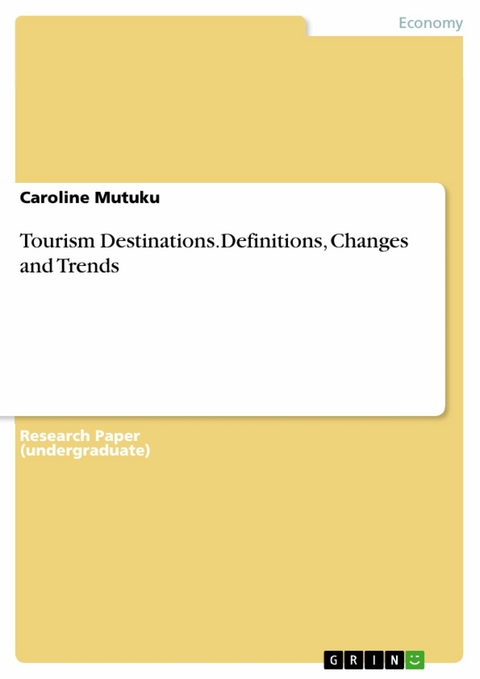Tourism Destinations.Definitions, Changes and Trends - Caroline Mutuku