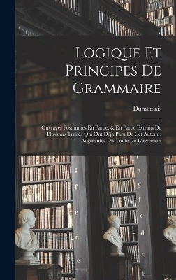 Logique Et Principes De Grammaire -  Dumarsais