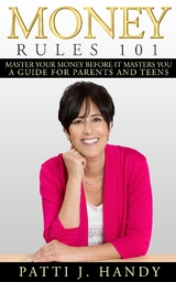 Money Rules 101 -  Patti J. Handy