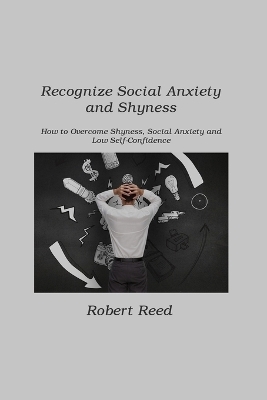 Recognize Social Anxiety and Shyness - Robert Reed