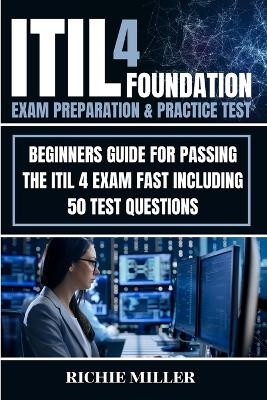 ITIL 4 Foundation Exam Preparation & Practice Test - Richie Miller