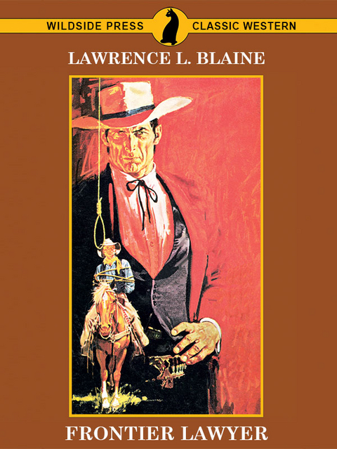 Frontier Lawyer -  Lawrence L. Blaine