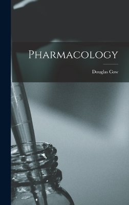 Pharmacology - Douglas Cow