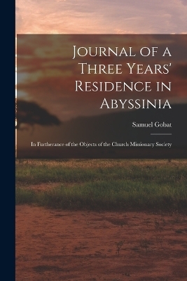 Journal of a Three Years' Residence in Abyssinia - Samuel Gobat