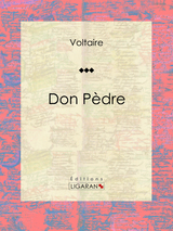 Don Pèdre - François Voltaire, Louis Moland