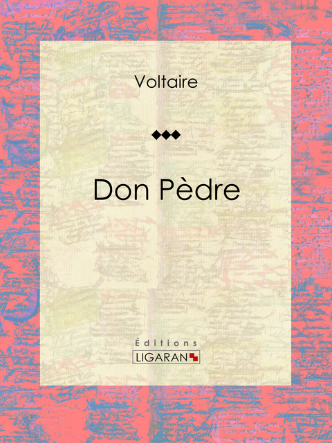 Don Pèdre - François Voltaire, Louis Moland