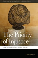 The Priority of Injustice -  Clive Barnett