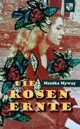 Die Rosenernte - Monika Myway