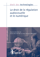 Le droit de la régulation audiovisuelle et le numérique - 