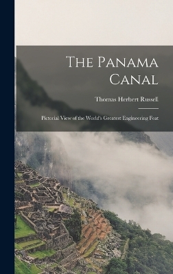 The Panama Canal - Thomas Herbert Russell