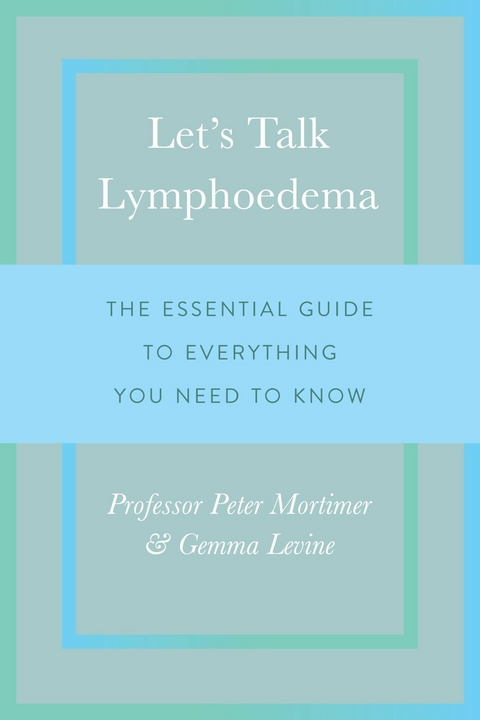 Let's Talk Lymphoedema - Dr. Peter Mortimer, Gemma Levine
