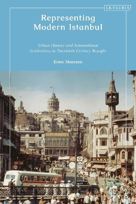Representing Modern Istanbul - Enno Maessen