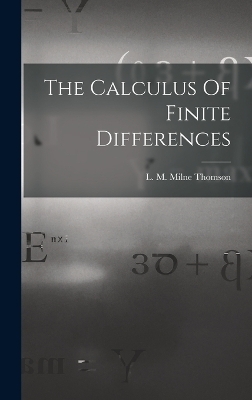 The Calculus Of Finite Differences - L M Milne Thomson