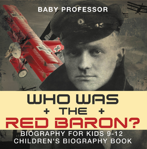 Who Was the Red Baron? Biography for Kids 9-12 | Children's Biography Book -  Baby Professor