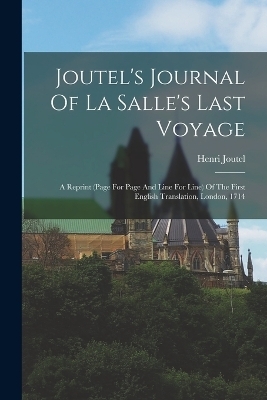 Joutel's Journal Of La Salle's Last Voyage - Henri Joutel