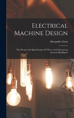 Electrical Machine Design - Alexander Gray