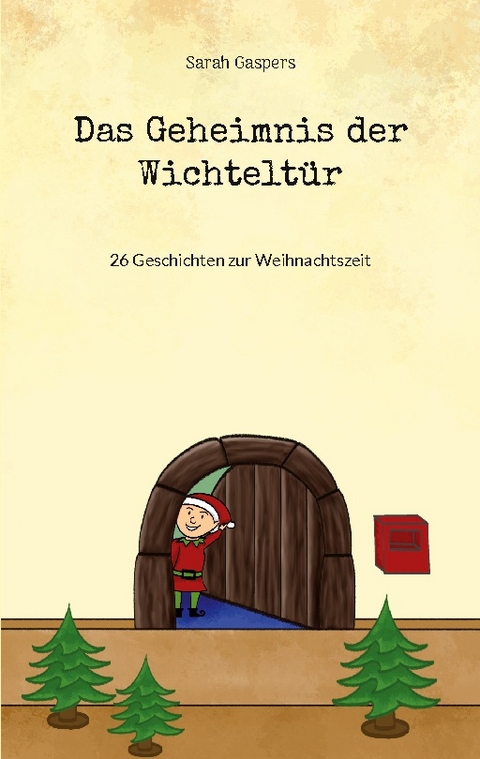 Das Geheimnis der Wichteltür - Sarah Gaspers