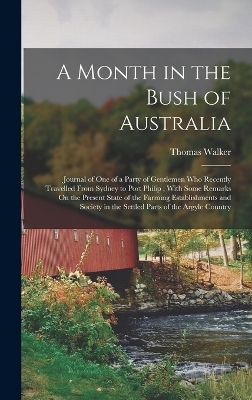 A Month in the Bush of Australia - Thomas Walker