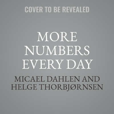 More Numbers Every Day - Micael Dahlen, Helge Thorbjørnsen