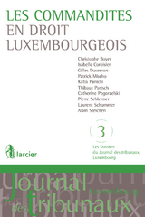 Les commandites en droit luxembourgeois - Christophe Boyer, Isabelle Corbisier, Gilles Dusemon, Patrick Mischo, Katia Panichi, Thibaut Partsch, Catherine Pogorzelski, Pierre Schleimer, Laurent Schummer, Alain Steichen