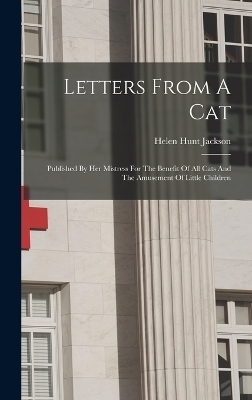 Letters From A Cat - Helen Hunt Jackson