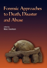 Forensic Approaches to Death, Disaster and Abuse - 