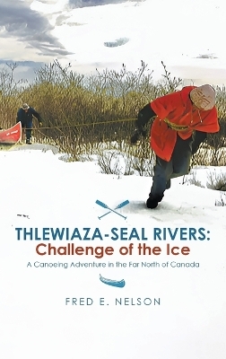Thlewiaza-Seal Rivers - Fred Nelson