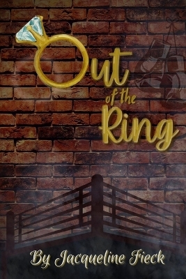 Out of the Ring - Jacqueline Fieck