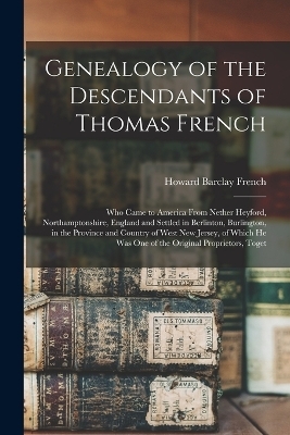 Genealogy of the Descendants of Thomas French - Howard Barclay French
