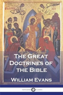 The Great Doctrines of the Bible - William Evans