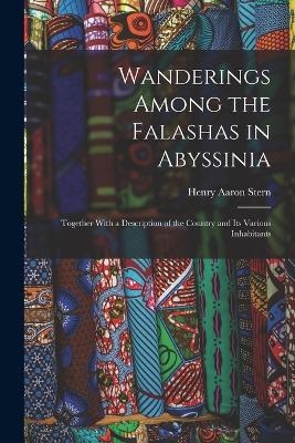 Wanderings Among the Falashas in Abyssinia - Henry Aaron Stern