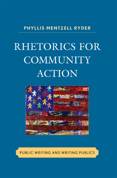 Rhetorics for Community Action -  Phyllis Mentzell Ryder