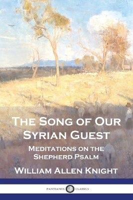 The Song of Our Syrian Guest - William Allen Knight