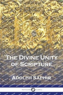 The Divine Unity of Scripture - Adolph Saphir