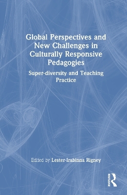 Global Perspectives and New Challenges in Culturally Responsive Pedagogies - 