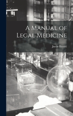 A Manual of Legal Medicine - Justin Herold