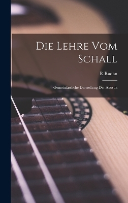 Die Lehre vom Schall - R Radau