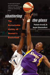 Shattering the Glass - Pamela Grundy, Susan Shackelford