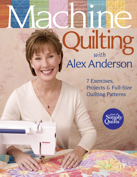 Machine Quilting With Alex Anderson -  Alex Anderson