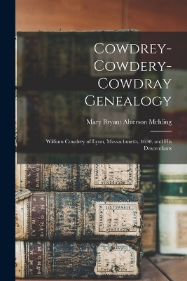 Cowdrey-Cowdery-Cowdray Genealogy - Mary Bryant Alverson Mehling