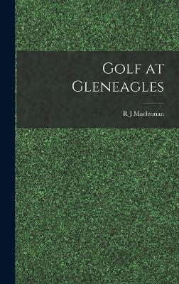 Golf at Gleneagles - R J MacLennan