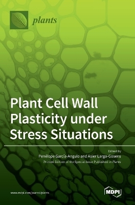 Plant Cell Wall Plasticity under Stress Situations - 