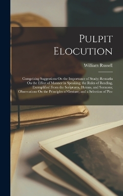 Pulpit Elocution - William Russell