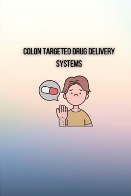 Colon targeted drug delivery systems - Das Moumita