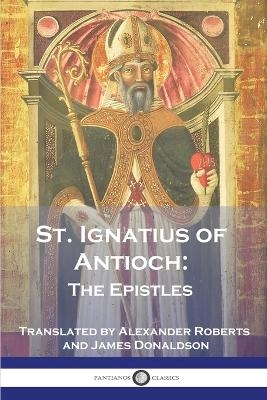 St. Ignatius of Antioch - St Ignatius of Antioch