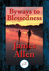 Byways to Blessedness -  James Allen